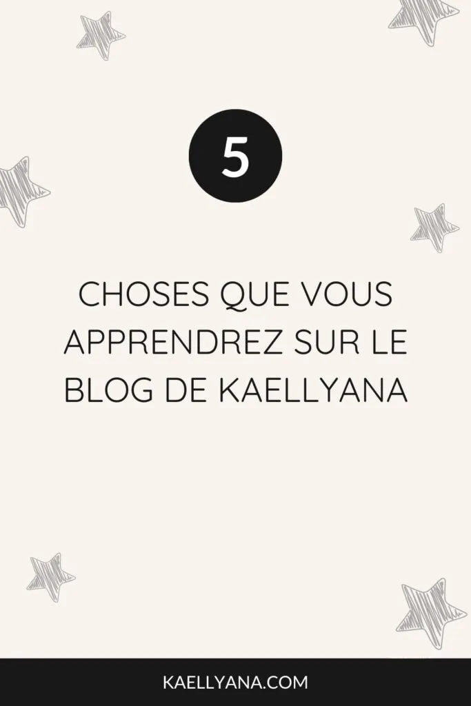Image illustrant 5 choses que vous apprendrez sur le blog de Kaellyana, pour démystifier WordPress et créer un site web facilement.