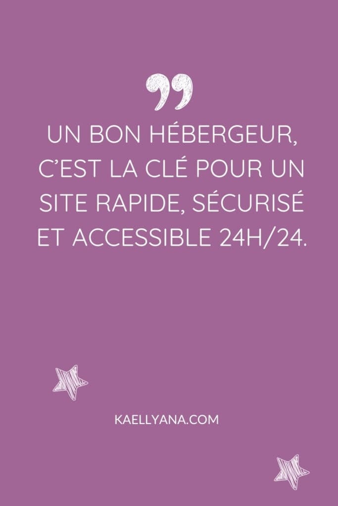 Citation sur fond violet : Un bon hébergeur, c’est la clé pour un site rapide, sécurisé et accessible 24h/24.