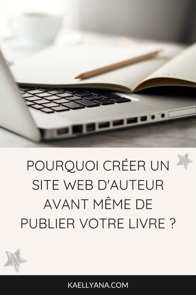 Pourquoi créer un site web d'auteur avant même de publier votre livre ? Découvrez les avantages d'un site pour bâtir votre carrière d'écrivain.