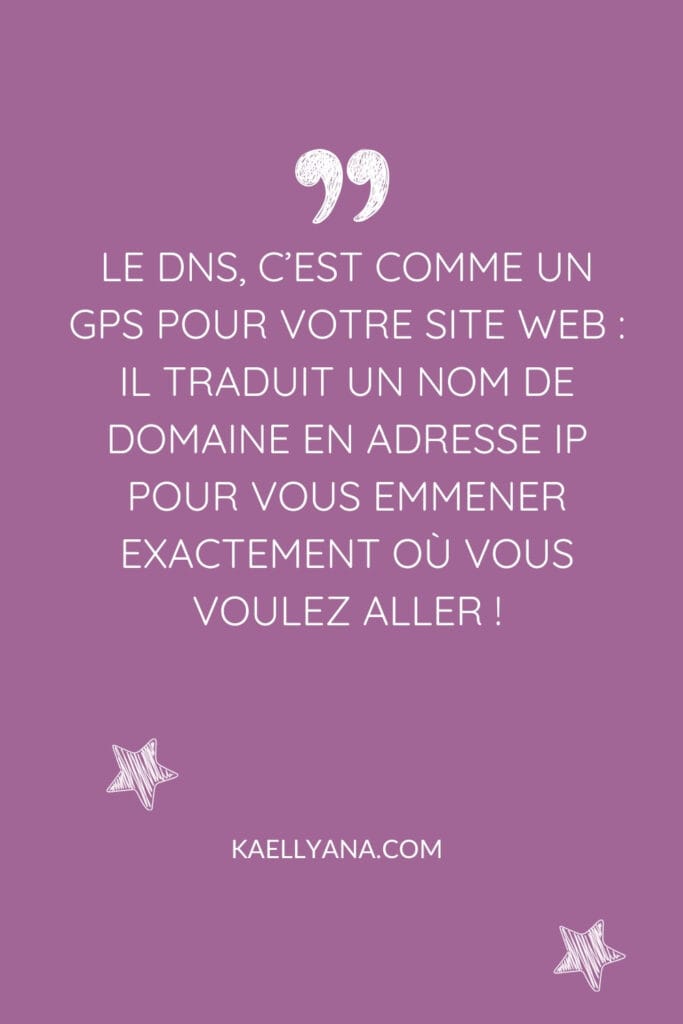 Le DNS, c’est comme un GPS pour votre site web