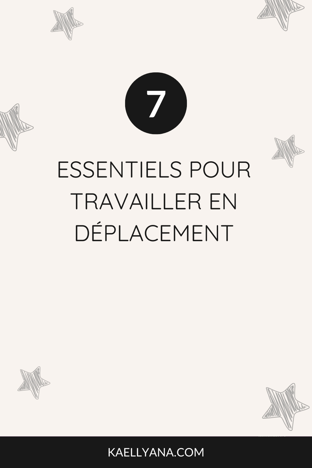Liste des 7 essentiels pour travailler en déplacement, avec un design simple et des étoiles décoratives.