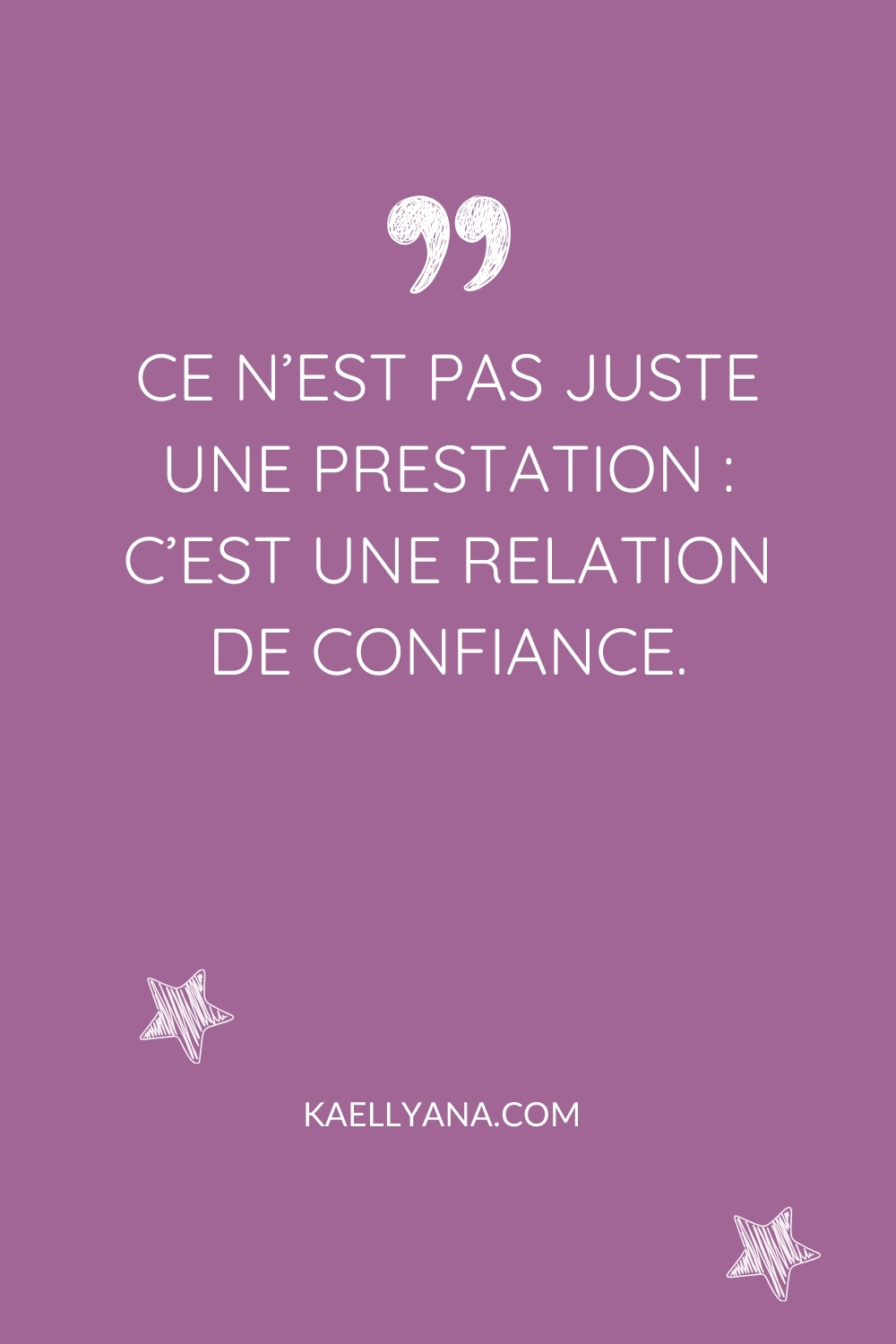 Citation “Ce n’est pas juste une prestation : c’est une relation de confiance” sur fond violet avec étoiles