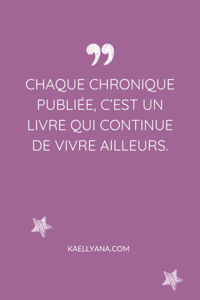 Citation sur fond violet : "Chaque chronique publiée, c’est un livre qui continue de vivre ailleurs".