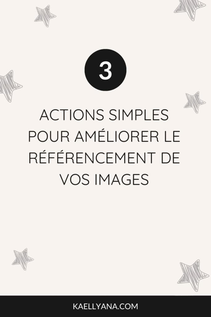 3 actions simples pour améliorer le référencement des images