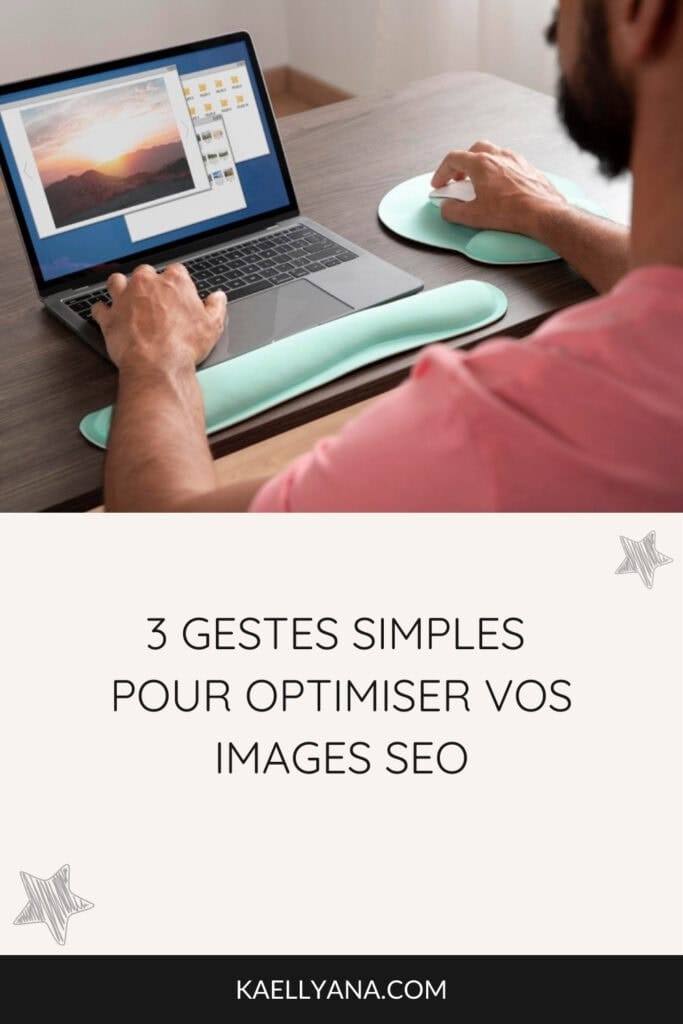 3 gestes simples pour optimiser vos images SEO