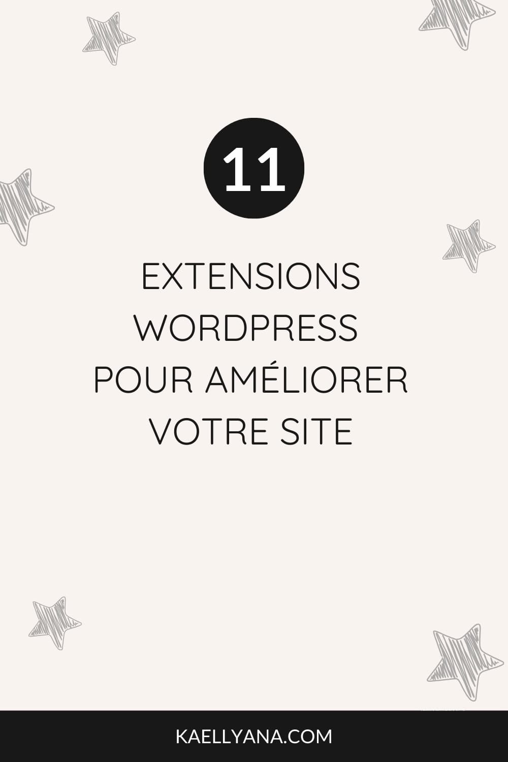 11 extensions WordPress pour améliorer votre site