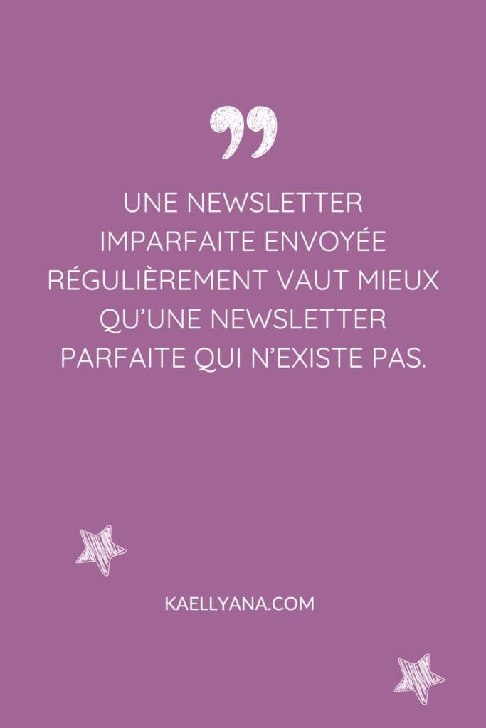 newsletter imparfaite envoyée régulièrement meilleure qu’une newsletter parfaite