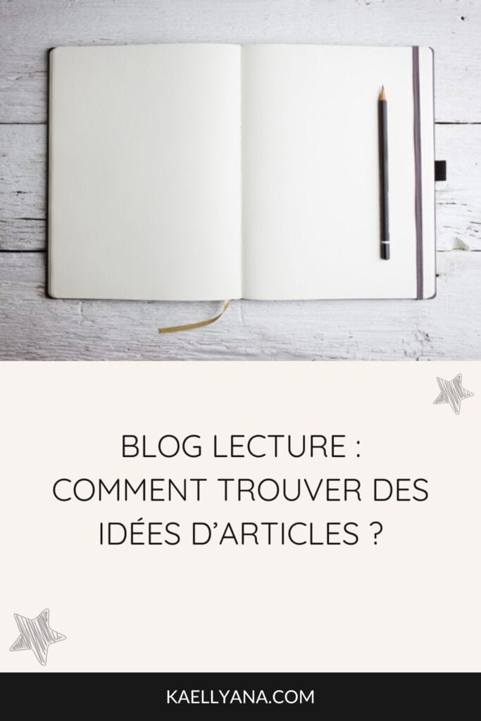 Blog lecture : comment trouver des idées d’articles ?